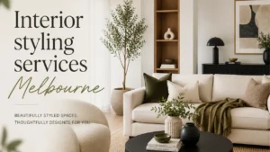 Interior styling services Melbourne