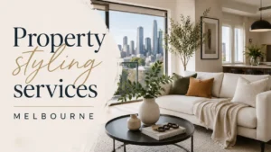 Property styling services Melbourne