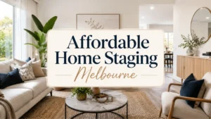 Affordable Home Staging Melbourne